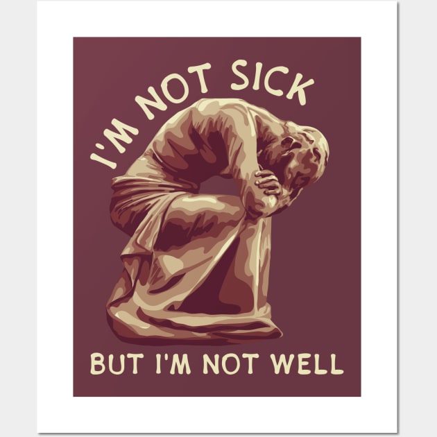 I'm Not Sick Wall Art by Slightly Unhinged